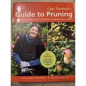 Cass Turnbull's Guide to Pruning 3rd Edition : What, When, Where & How to Prune
